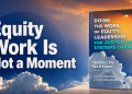 For Ann Ishimaru and Decoteau Irby, Equity Work Is Not a Moment